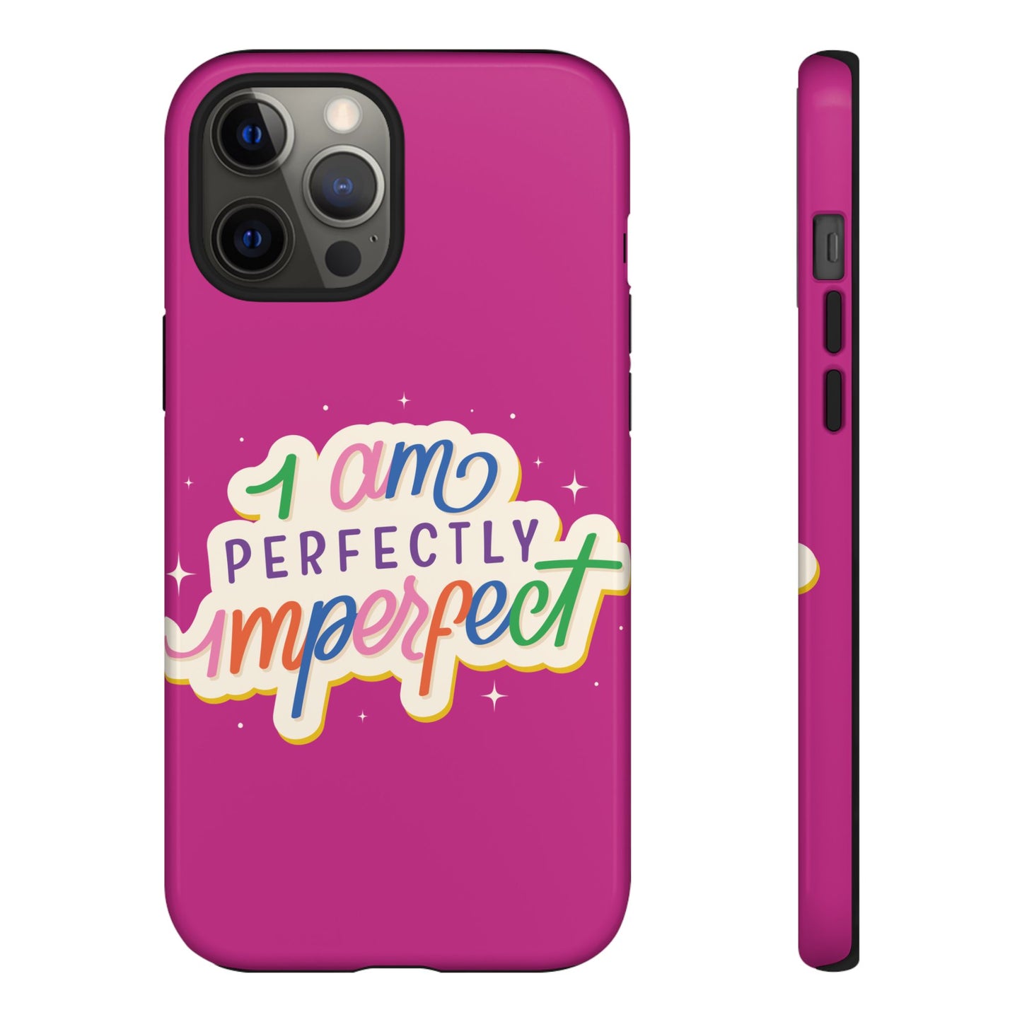 Perfectly Imperfect -Phone Case