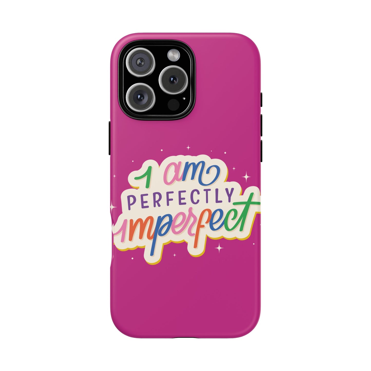 Perfectly Imperfect -Phone Case