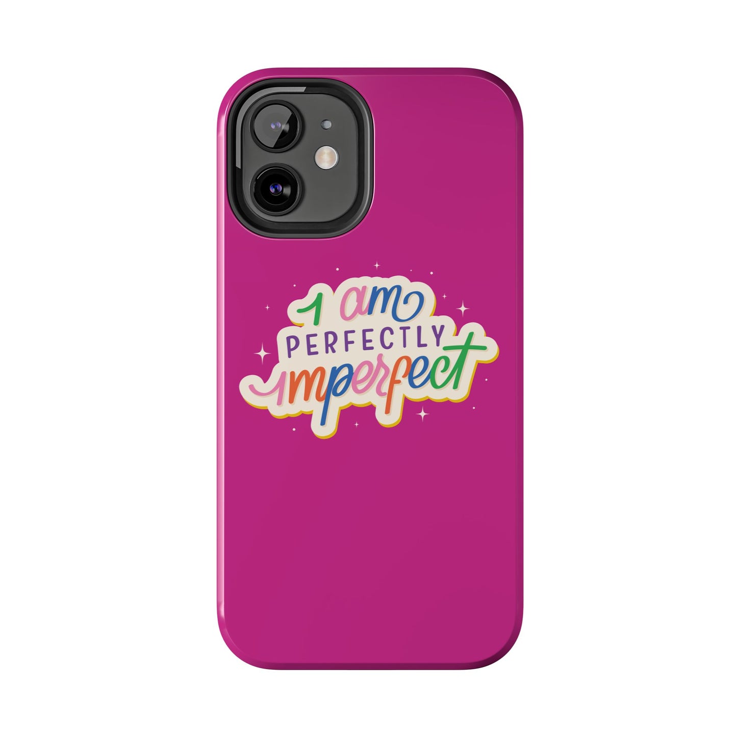 I am Perfect Tough Phone Cases