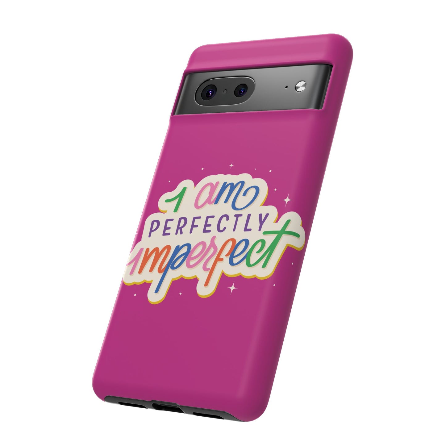 Perfectly Imperfect -Phone Case