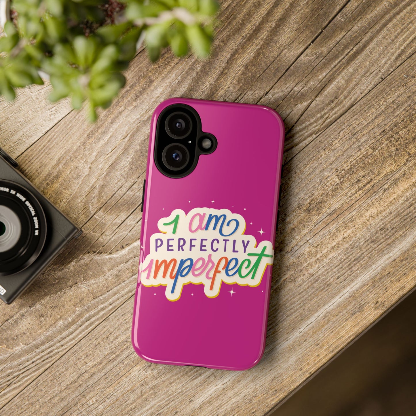 Perfectly Imperfect -Phone Case