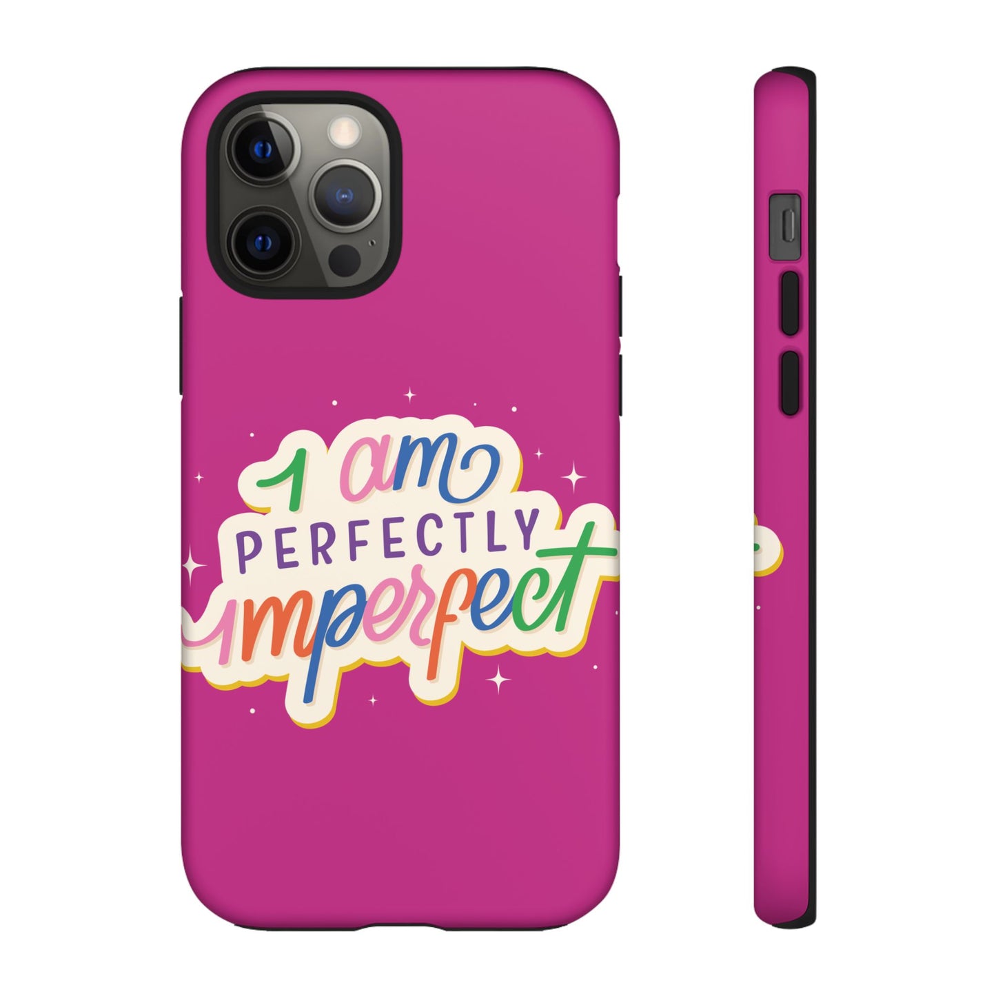 Perfectly Imperfect -Phone Case