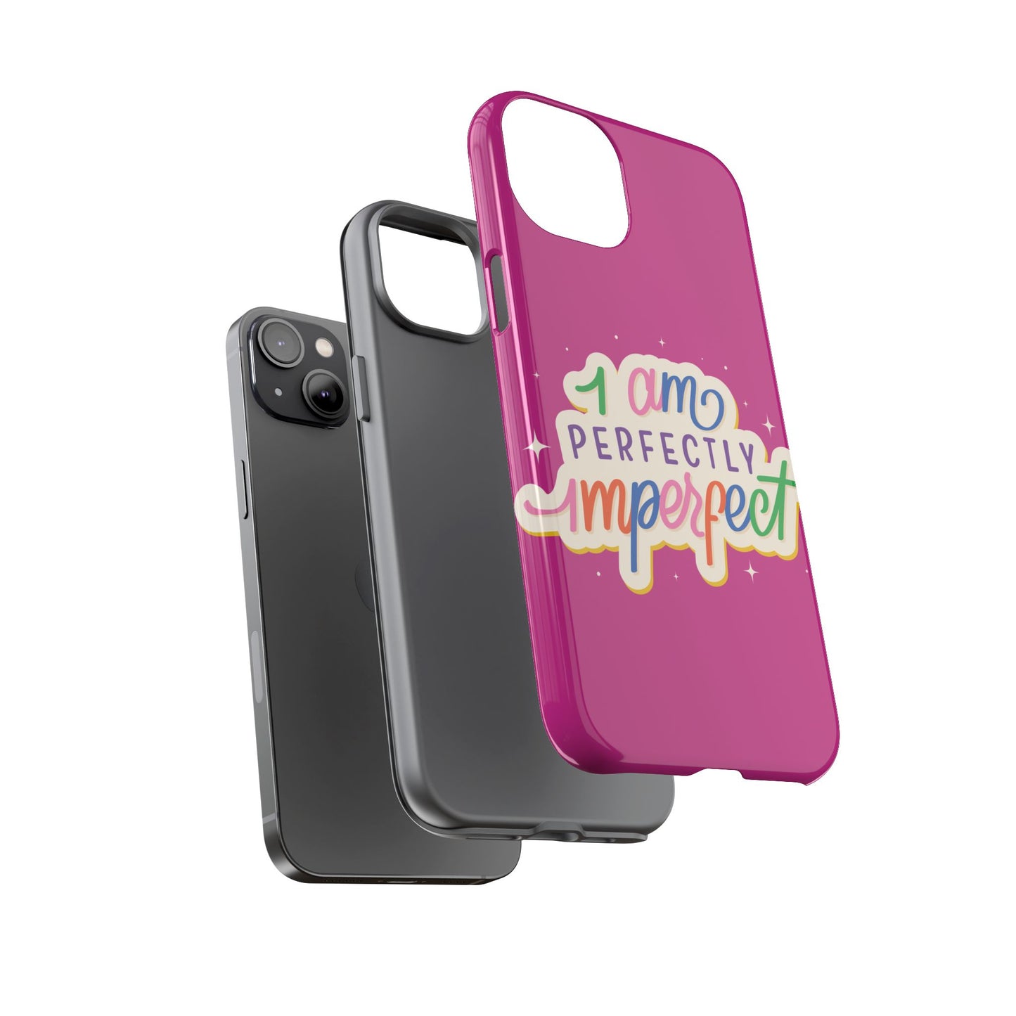 Perfectly Imperfect -Phone Case