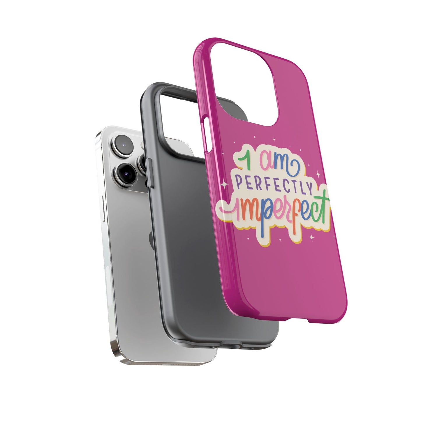 Perfectly Imperfect -Phone Case