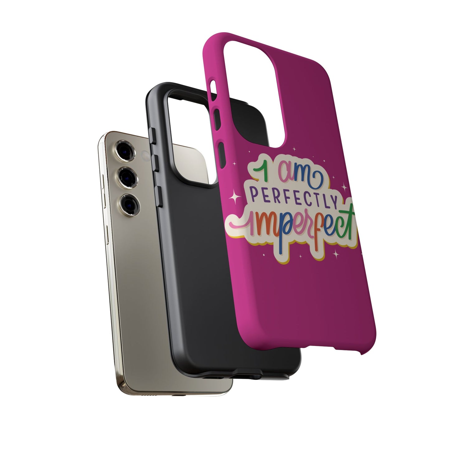 Perfectly Imperfect -Phone Case