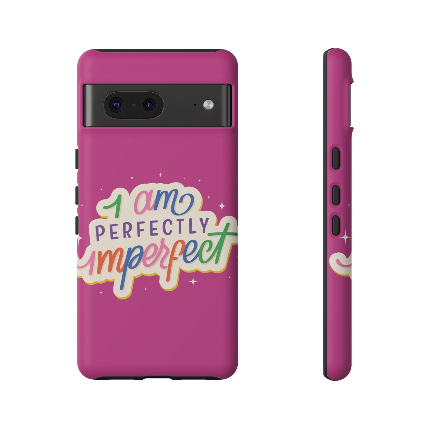 Perfectly Imperfect -Phone Case