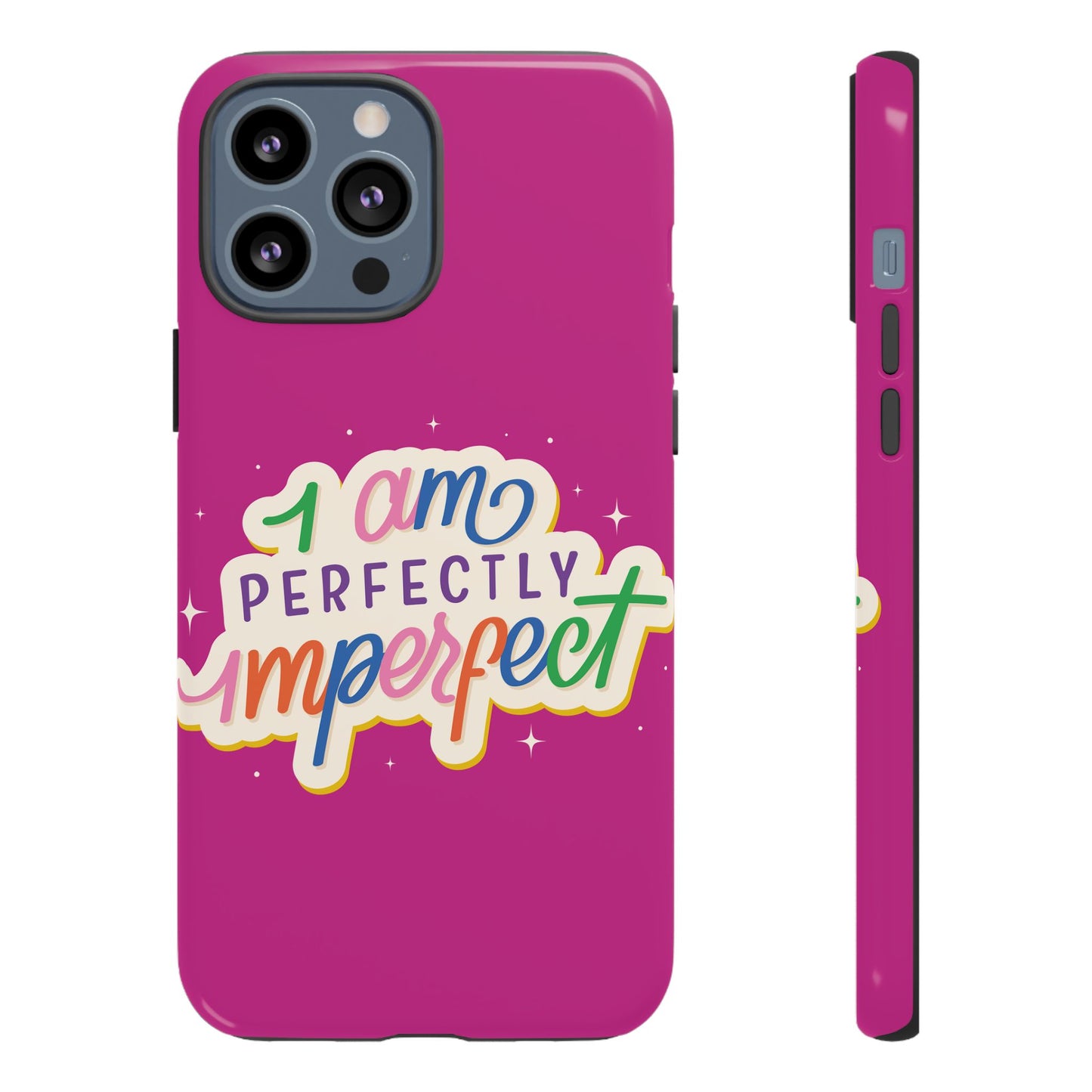 Perfectly Imperfect -Phone Case