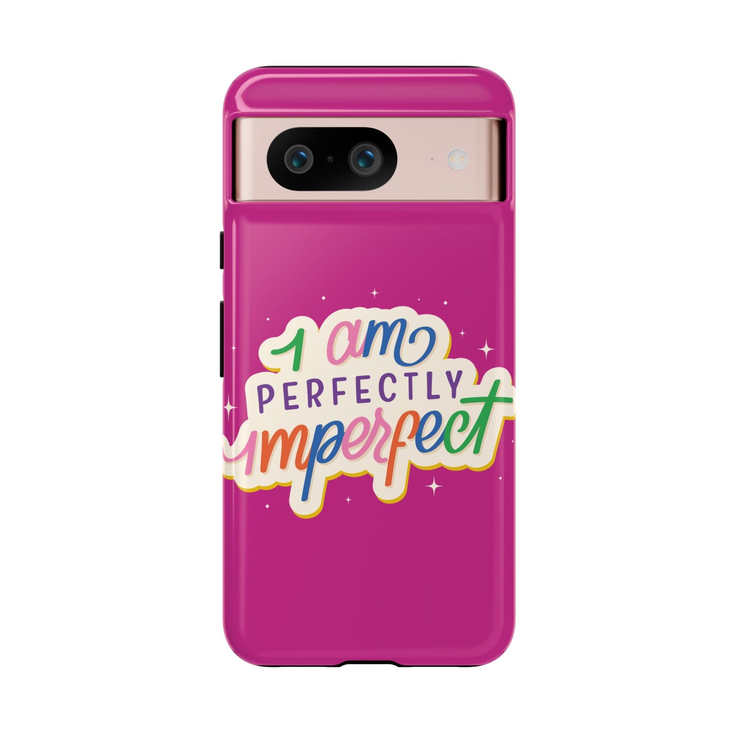 Perfectly Imperfect -Phone Case