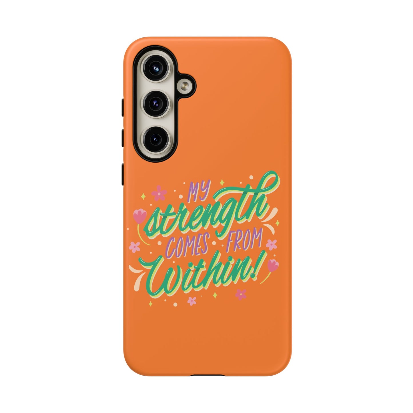 My Strength Comes from Within Tough Phone Case