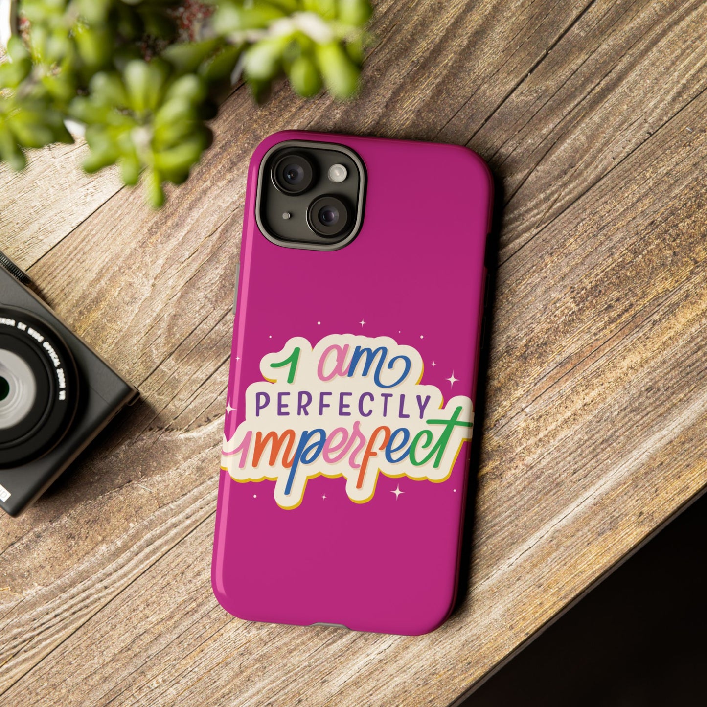 Perfectly Imperfect -Phone Case