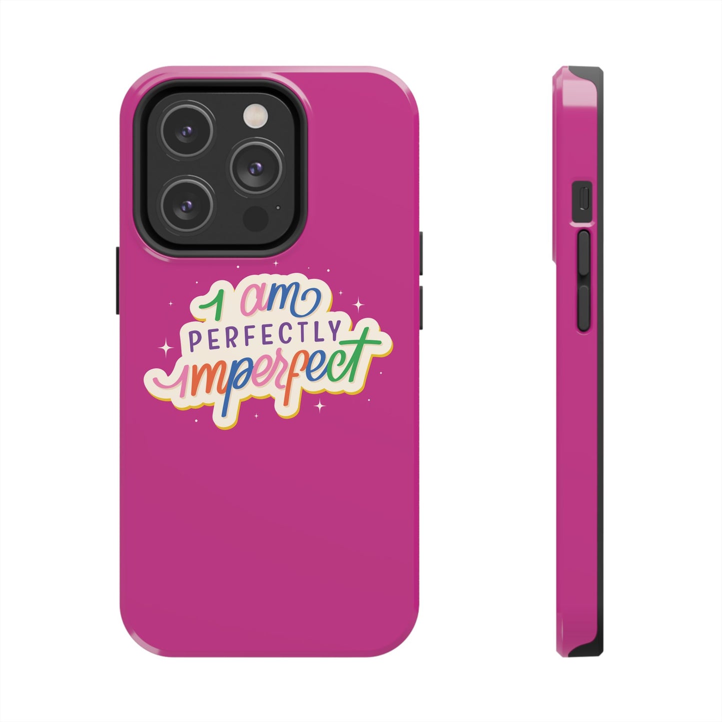 I am Perfect Tough Phone Cases