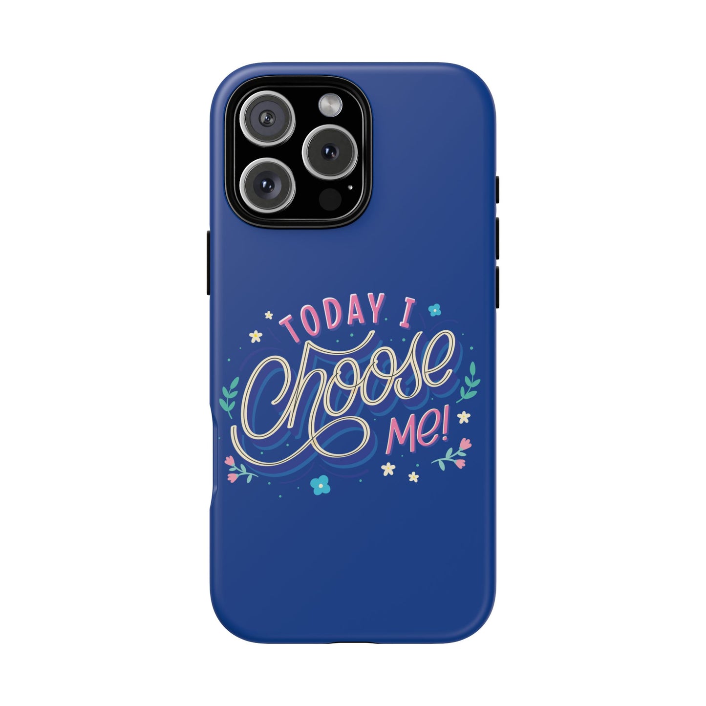 Today I Choose Me Phone Case