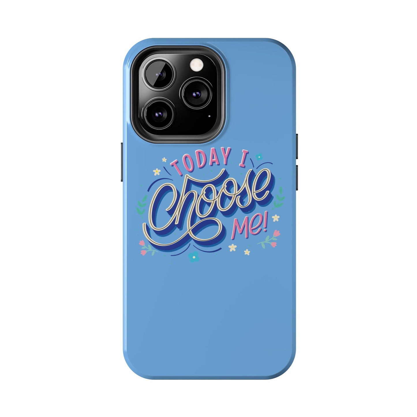 I Choose Me Tough Phone Cases