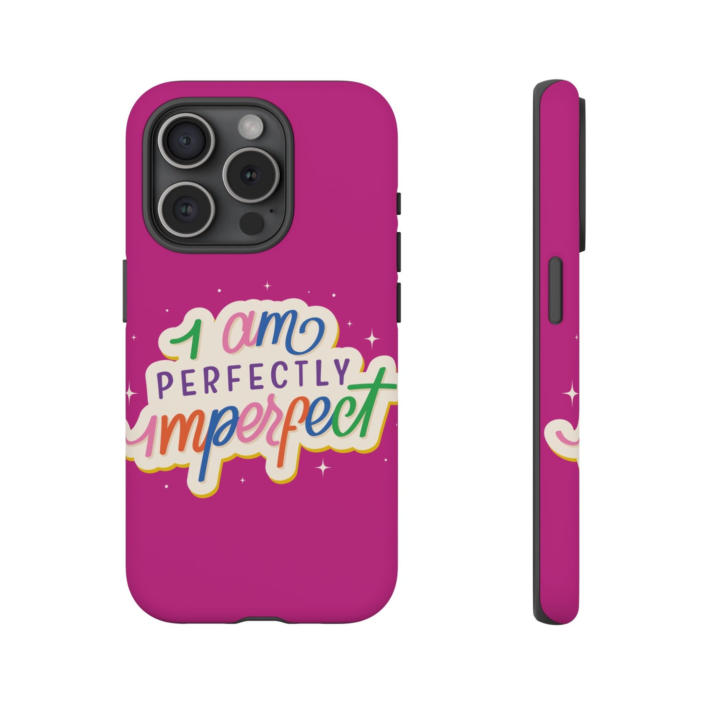 Perfectly Imperfect -Phone Case