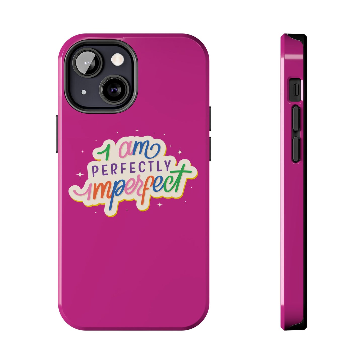 I am Perfect Tough Phone Cases