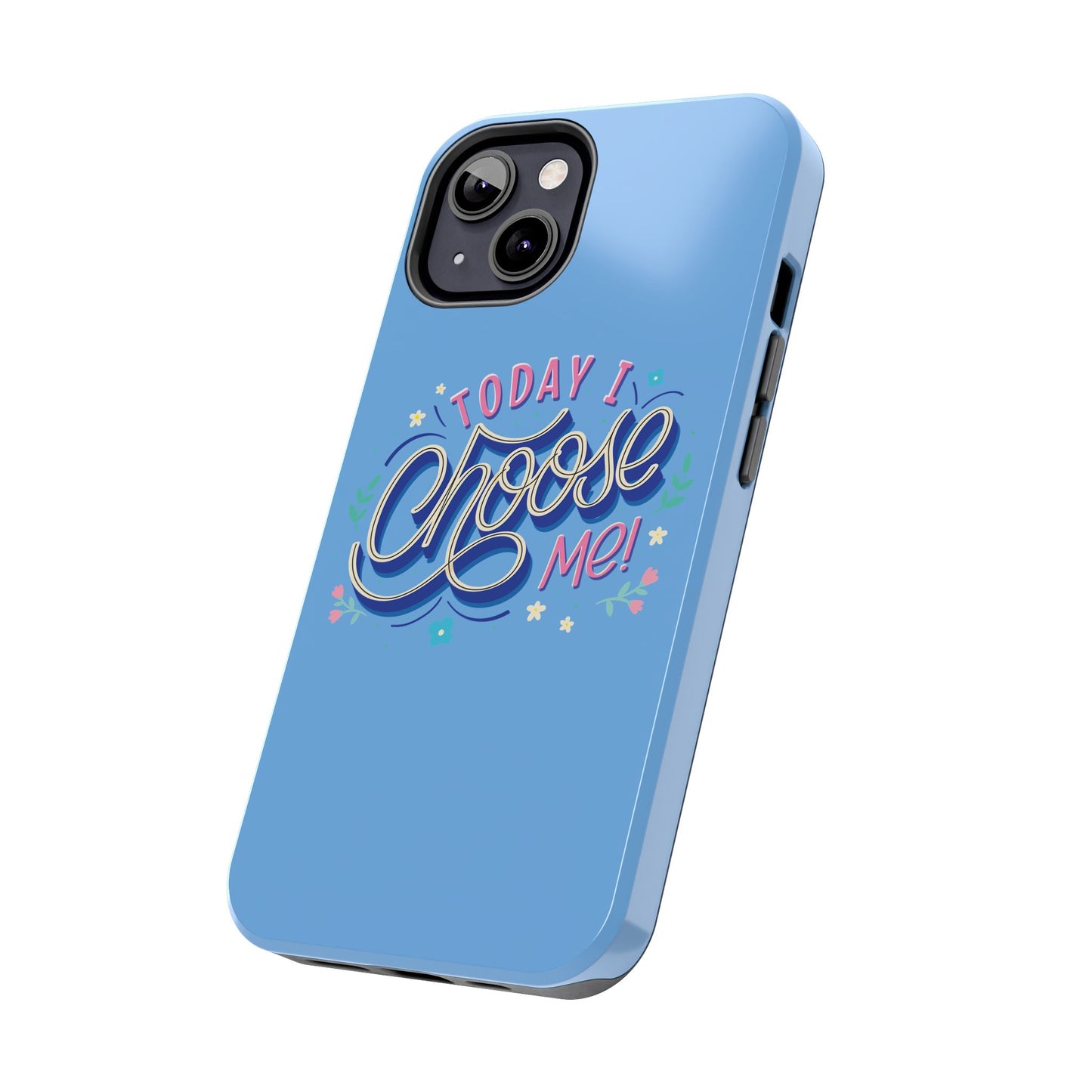 I Choose Me Tough Phone Cases