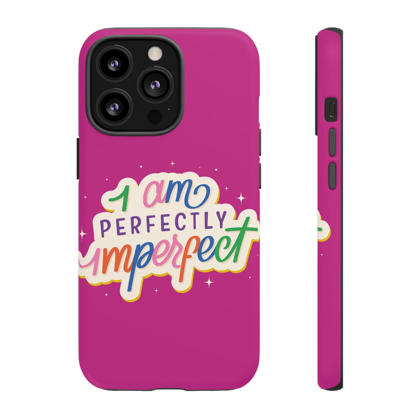 Perfectly Imperfect -Phone Case