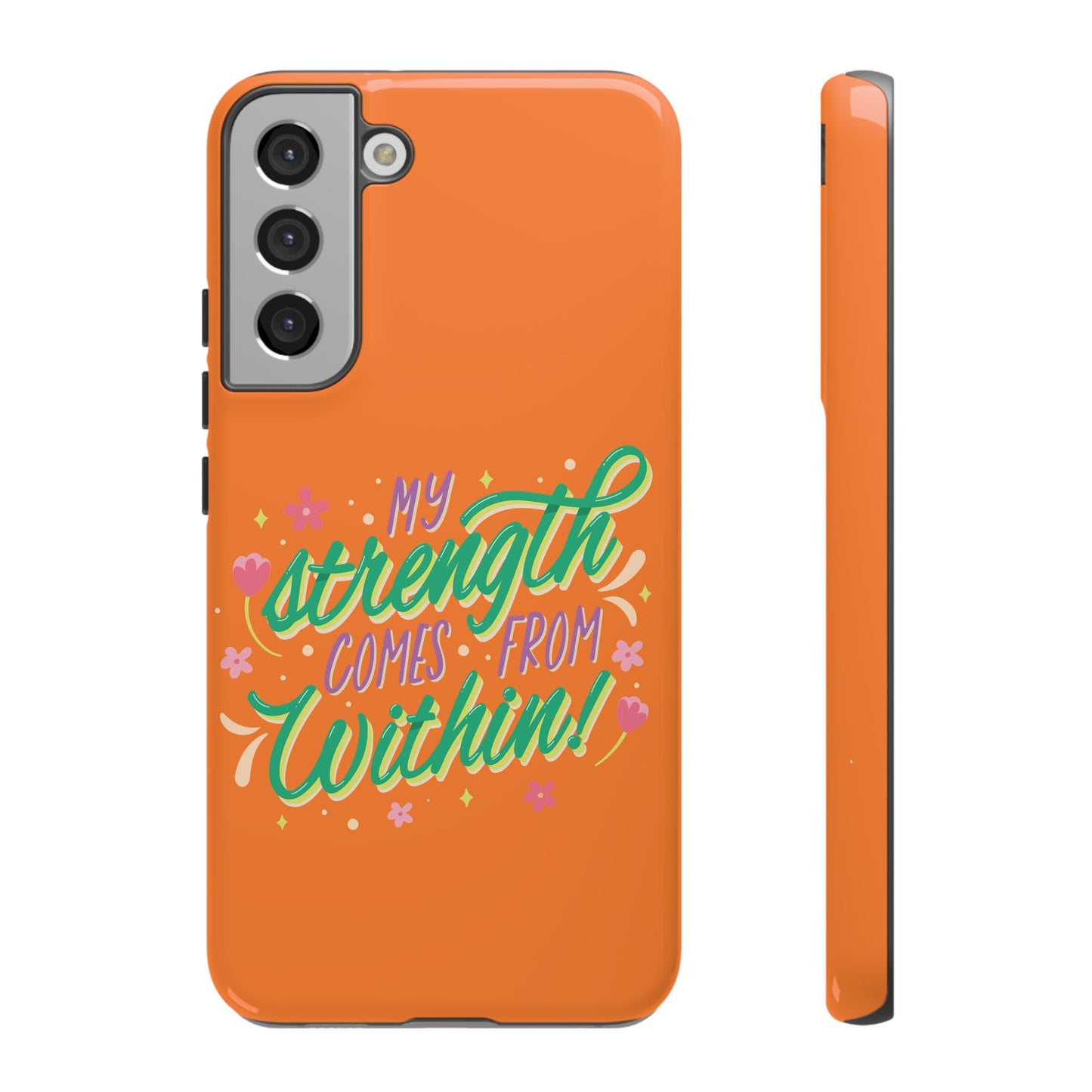 My Strength Comes from Within Tough Phone Case