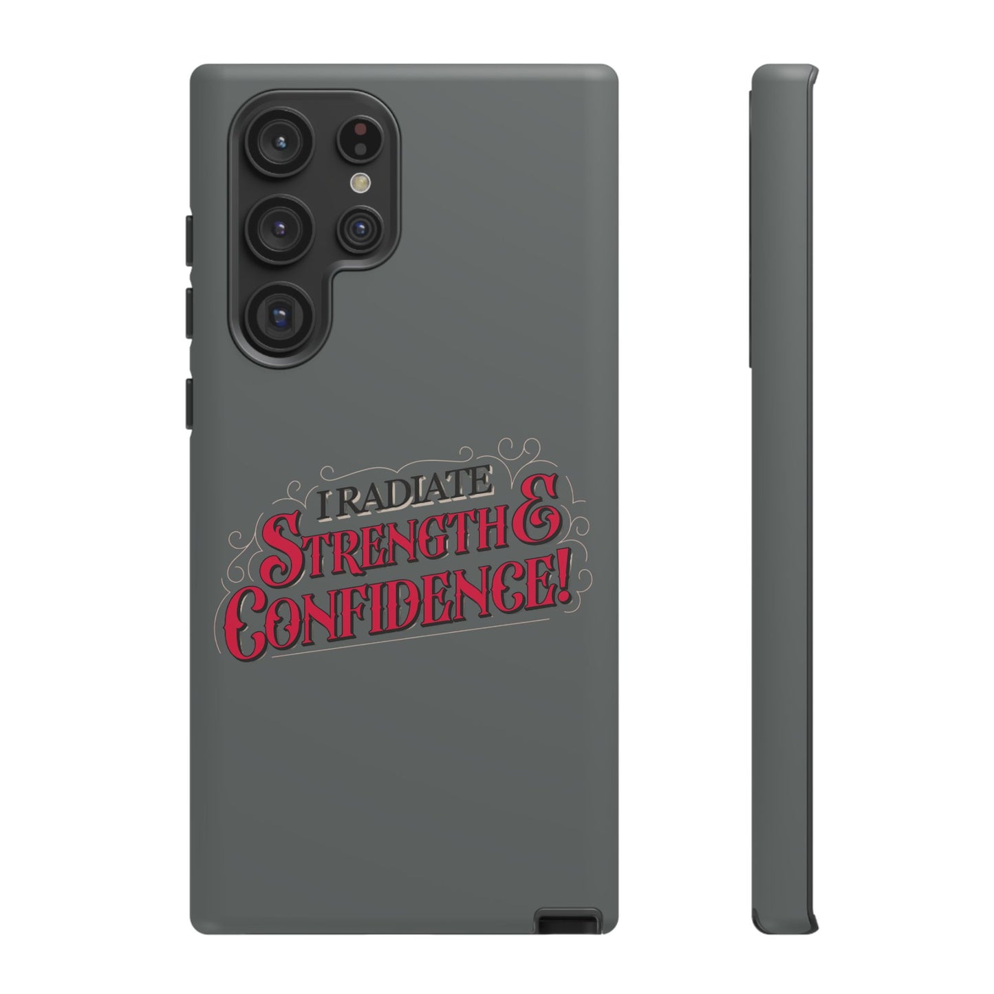 I Radiate Strength and Confidence - Phone Case