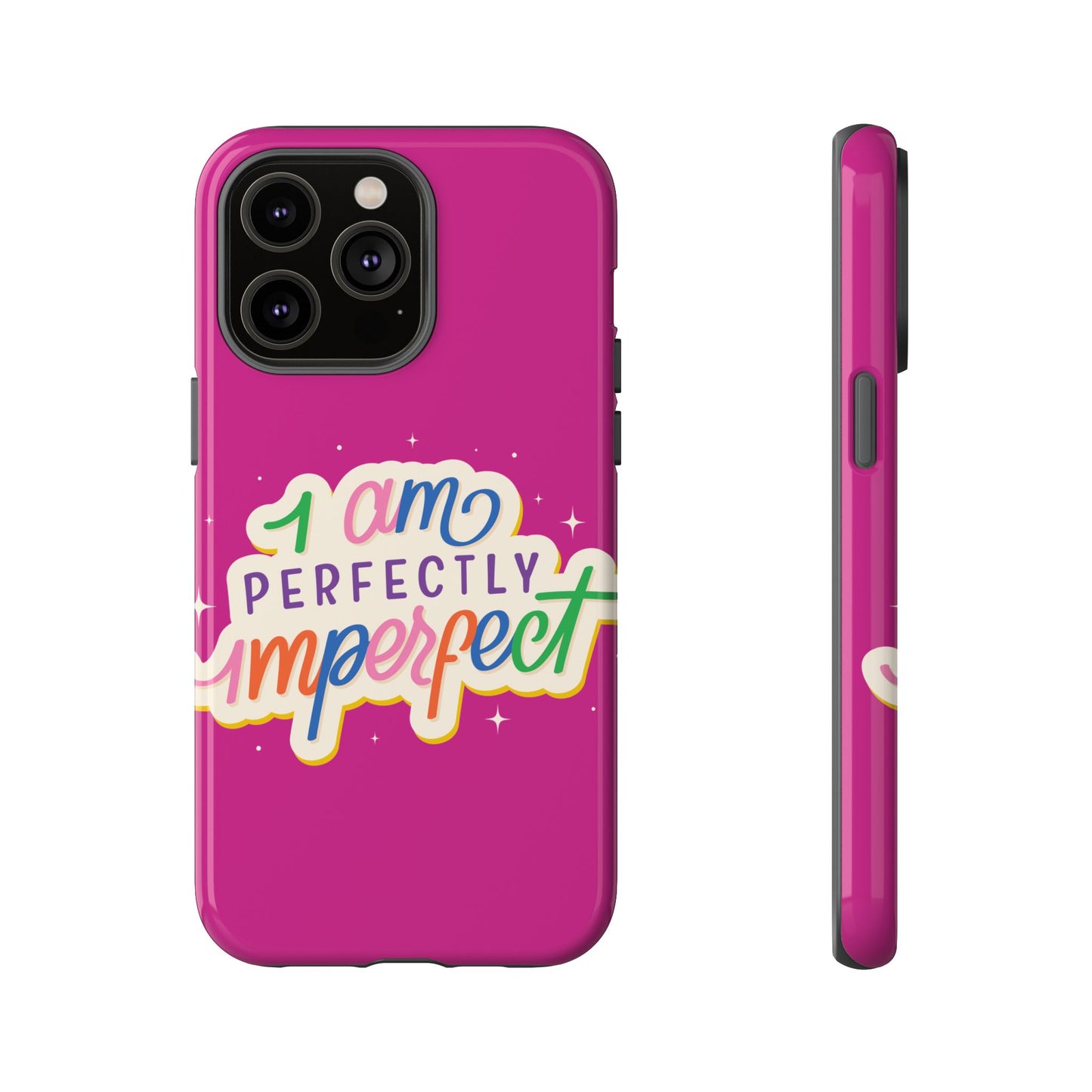 Perfectly Imperfect -Phone Case