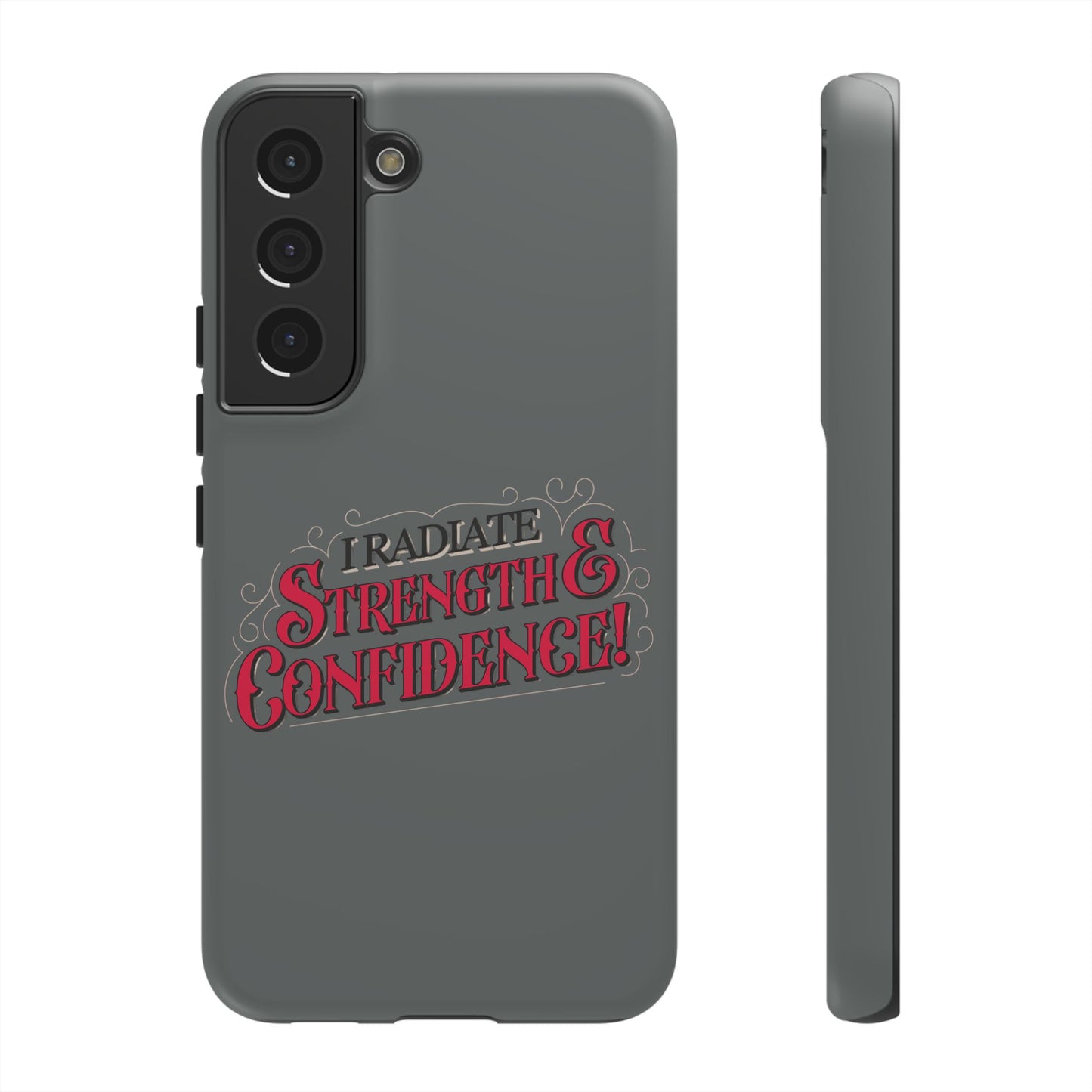 I Radiate Strength and Confidence - Phone Case