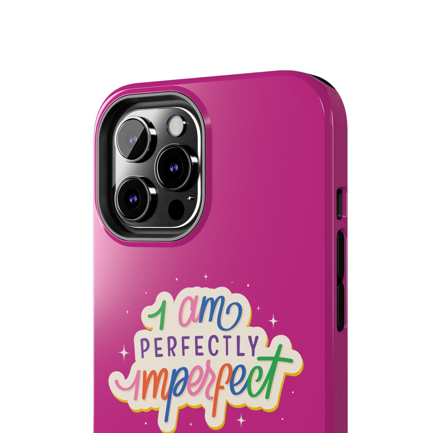 I am Perfect Tough Phone Cases