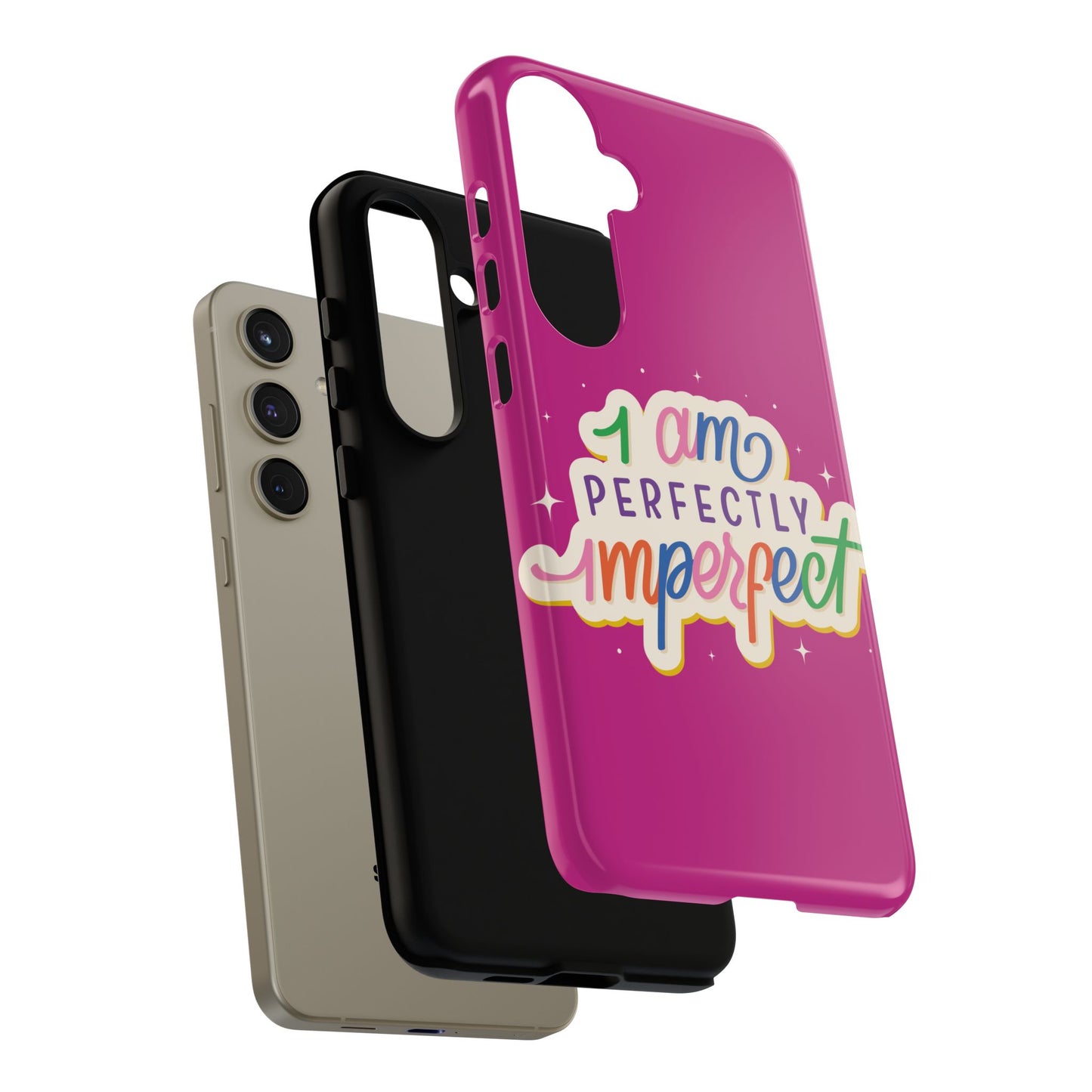 Perfectly Imperfect -Phone Case