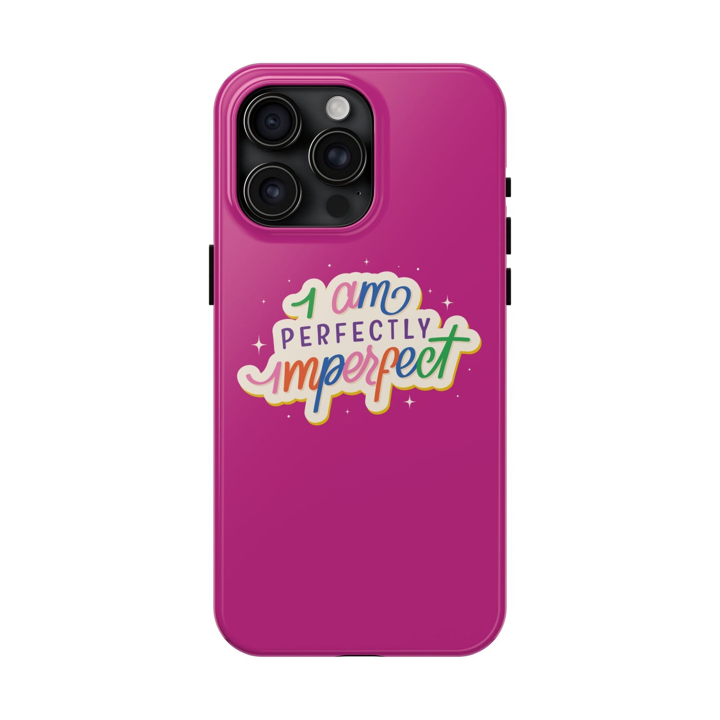 I am Perfect Tough Phone Cases