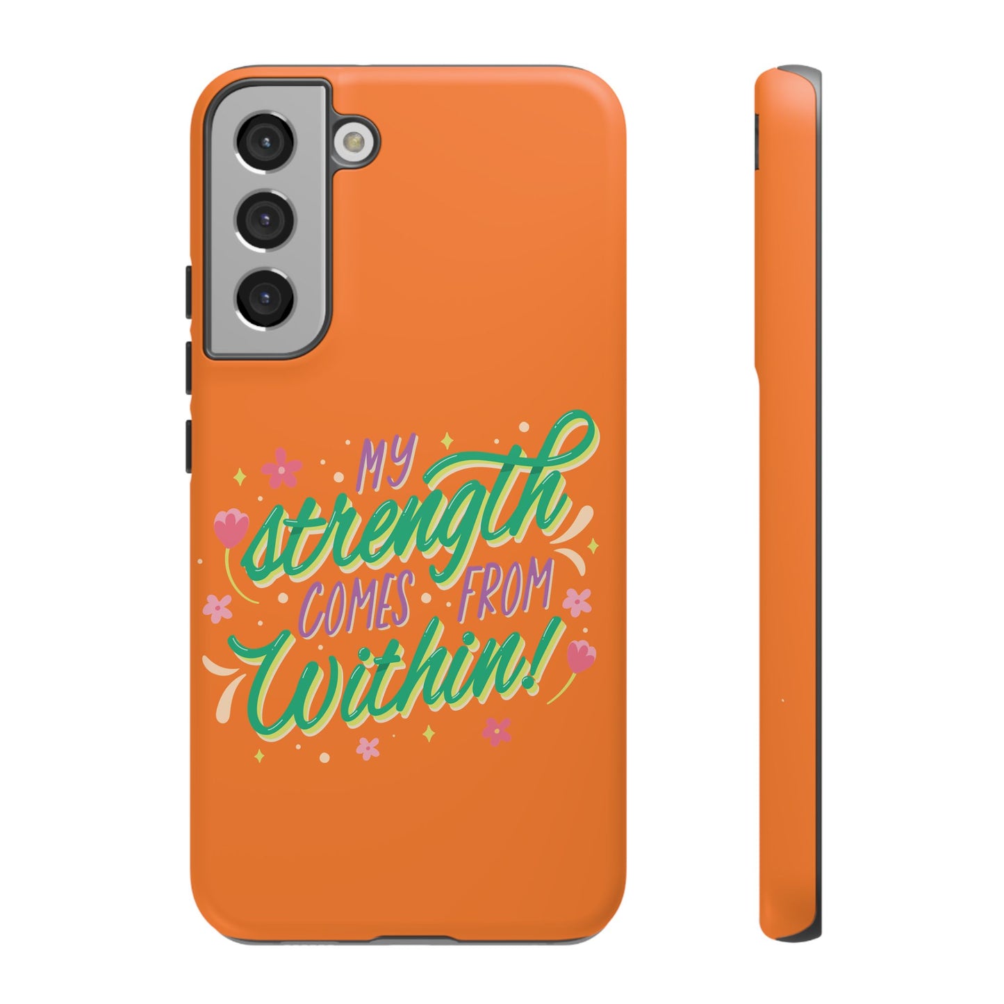 My Strength Comes from Within Tough Phone Case