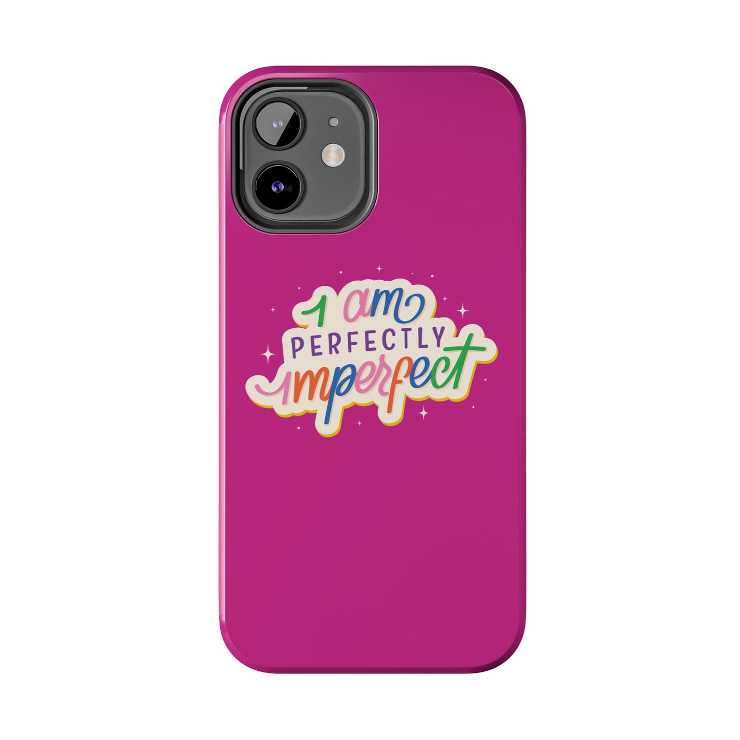 I am Perfect Tough Phone Cases