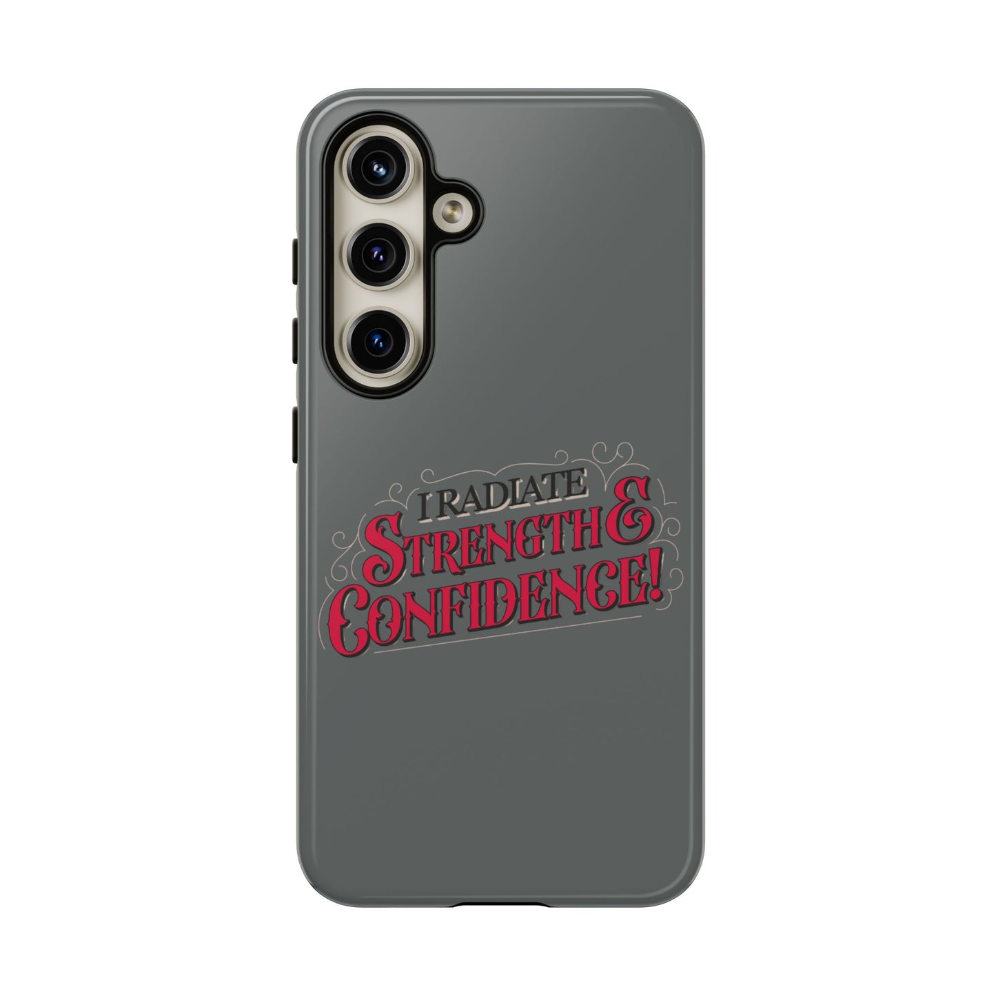 I Radiate Strength and Confidence - Phone Case