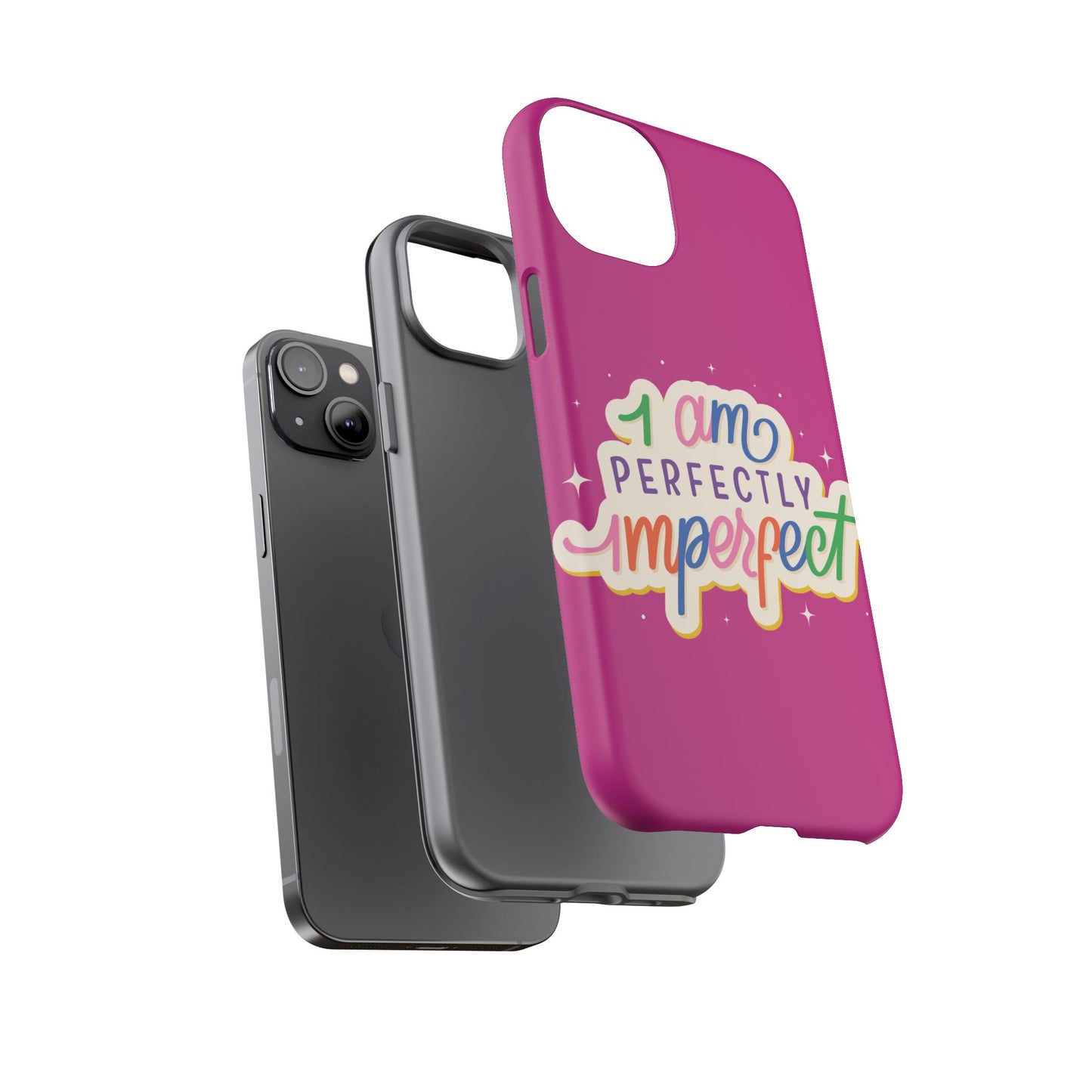 Perfectly Imperfect -Phone Case