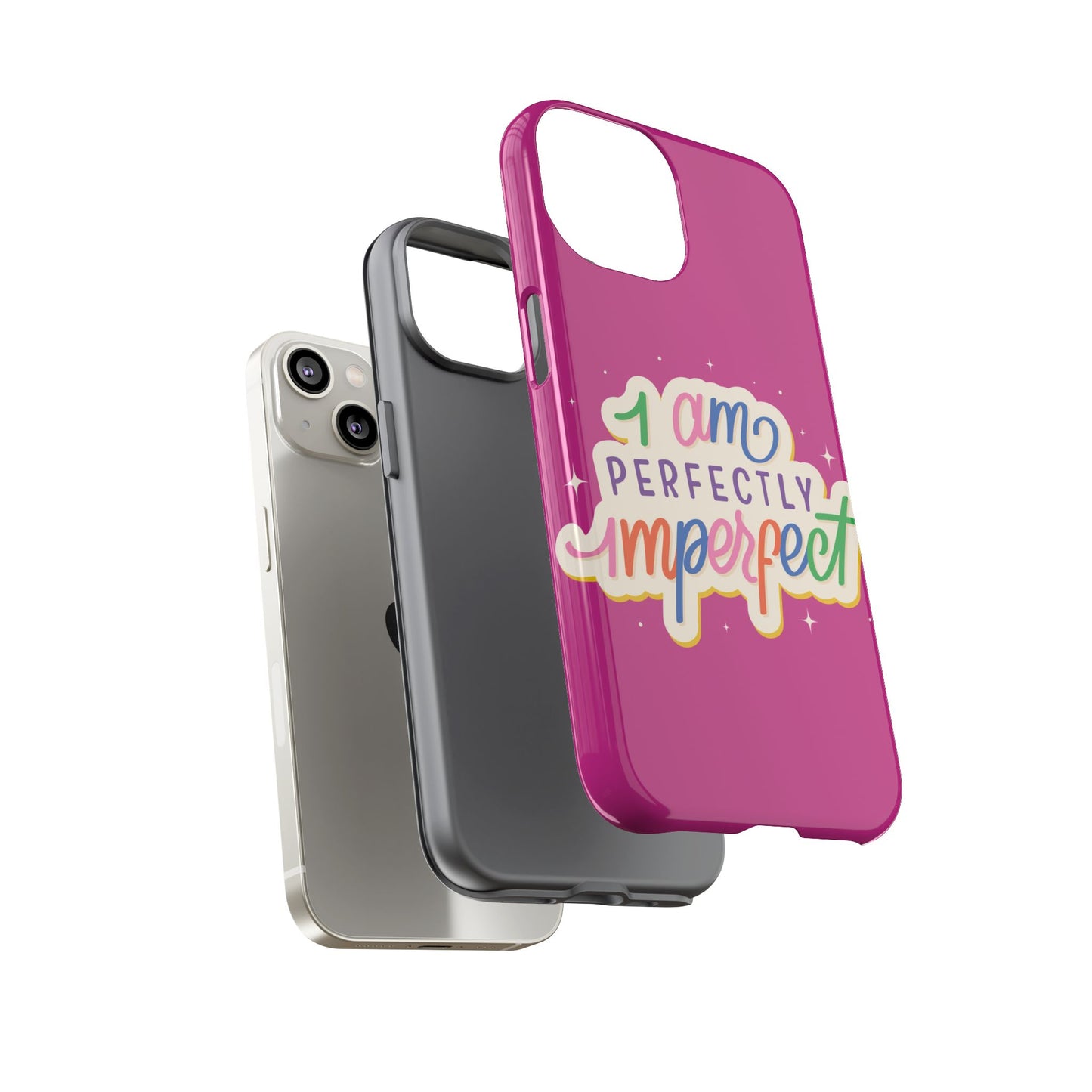 Perfectly Imperfect -Phone Case