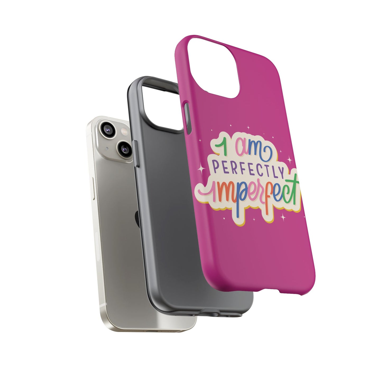 Perfectly Imperfect -Phone Case