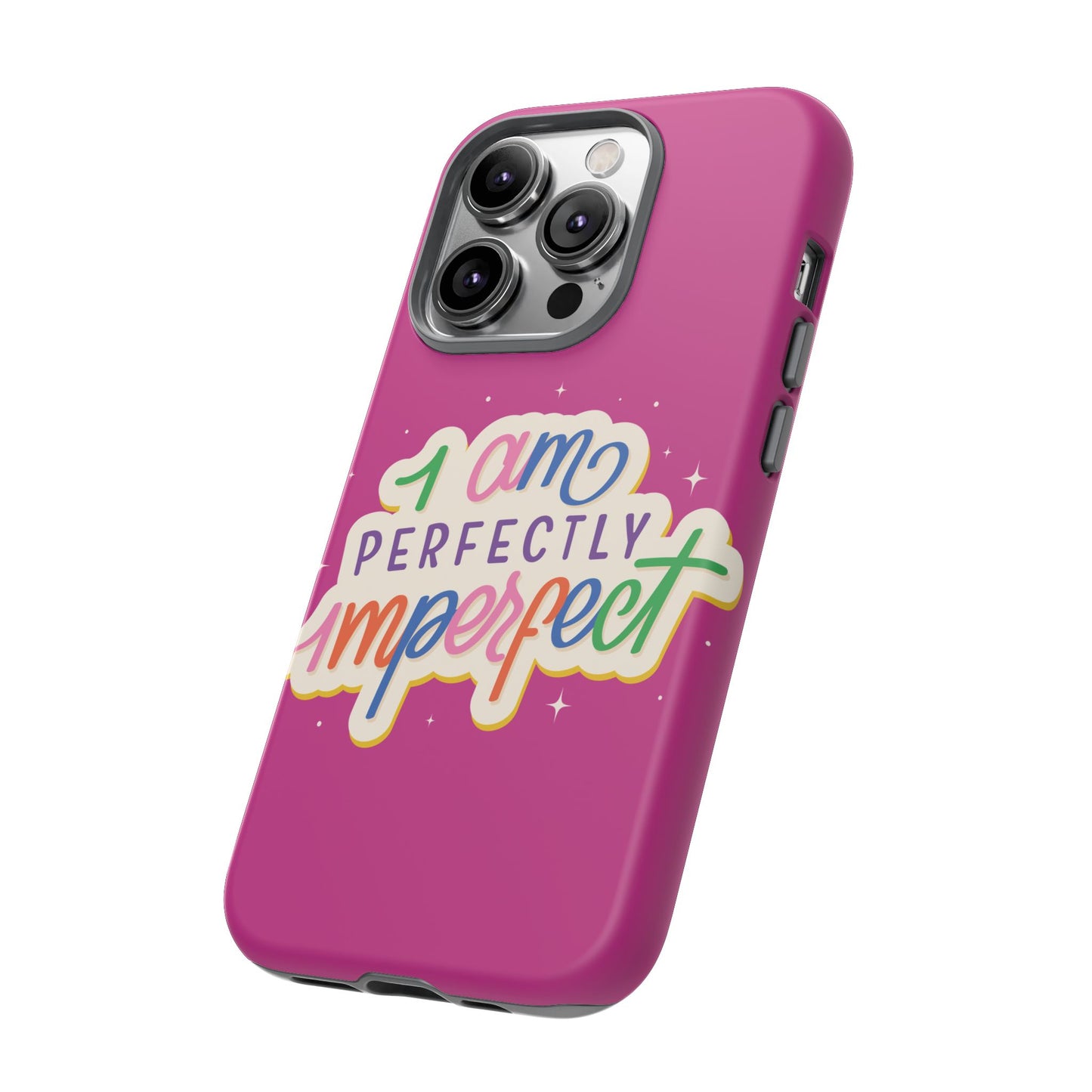 Perfectly Imperfect -Phone Case