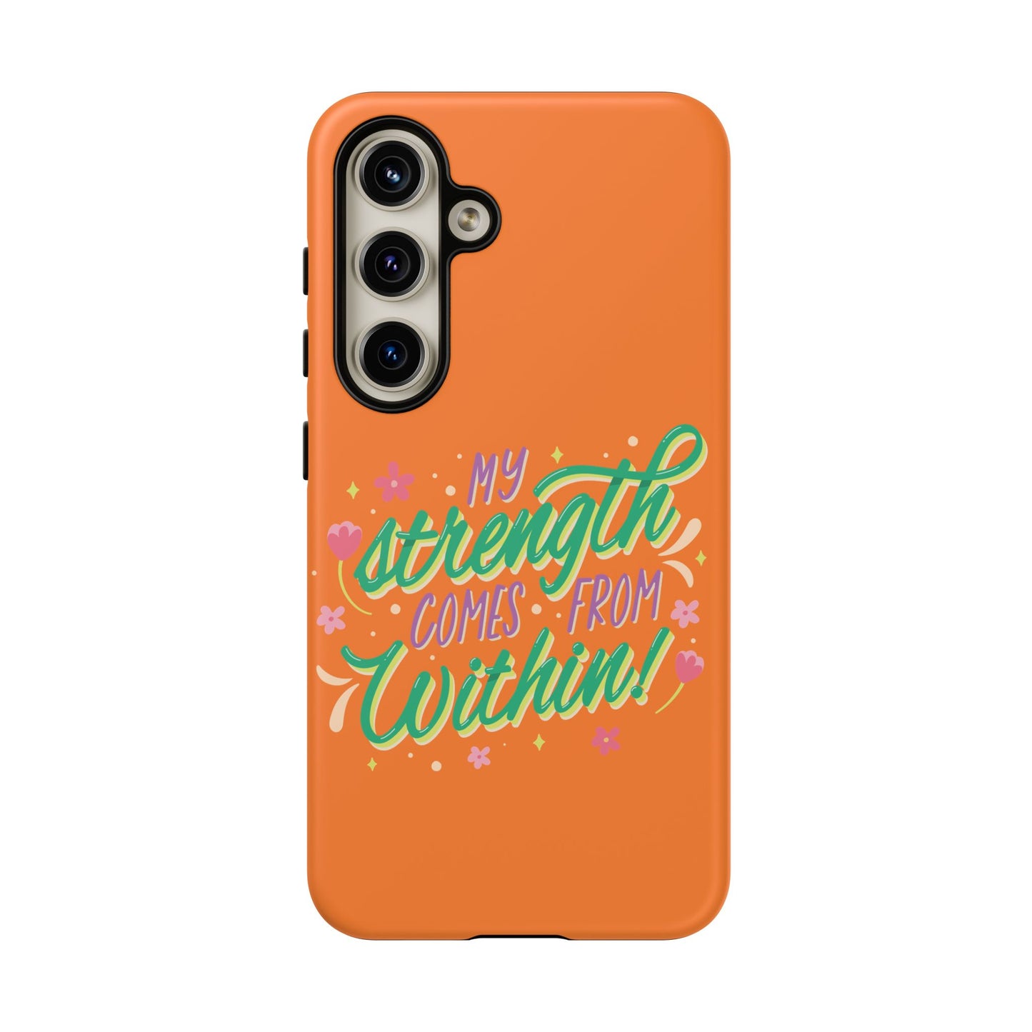 My Strength Comes from Within Tough Phone Case