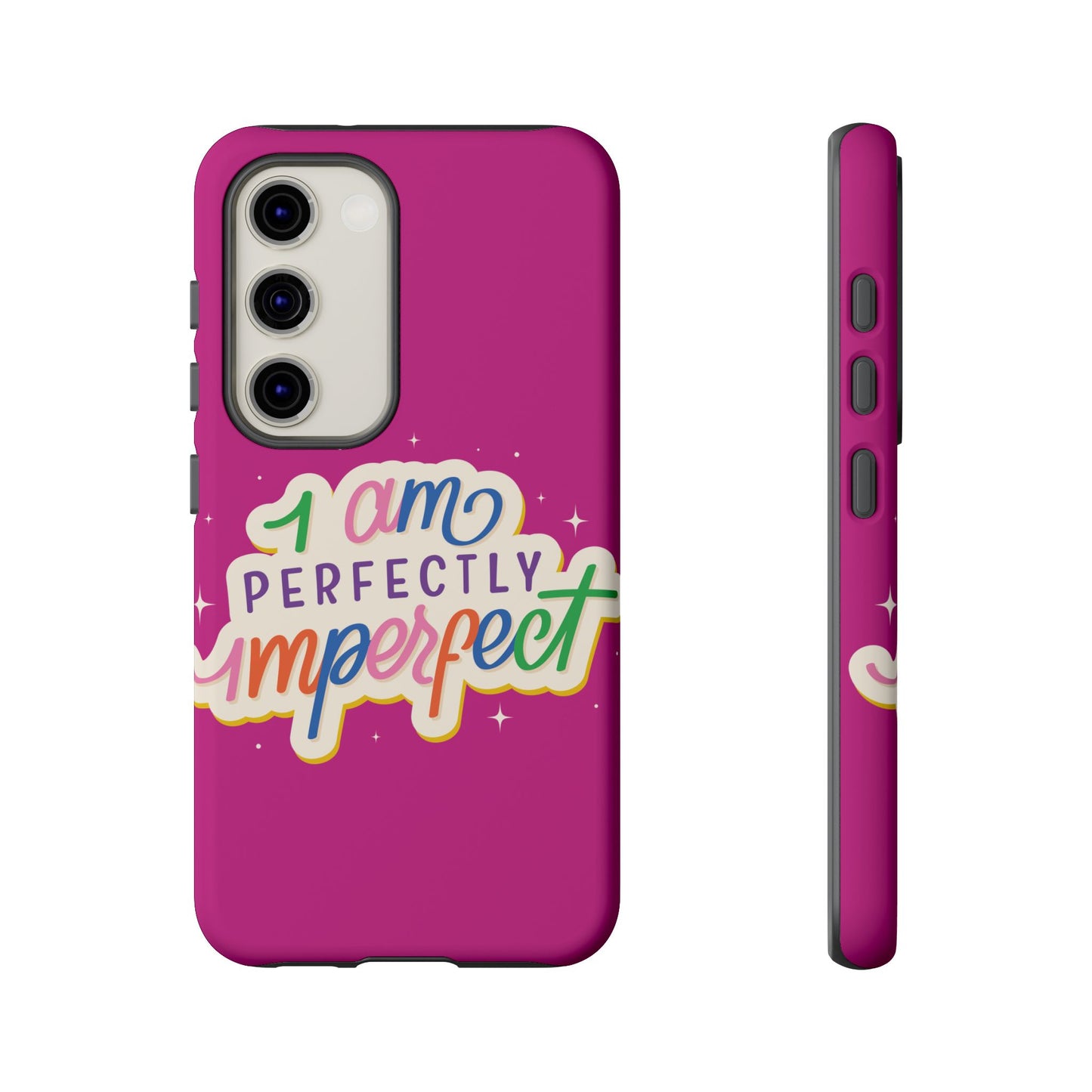 Perfectly Imperfect -Phone Case