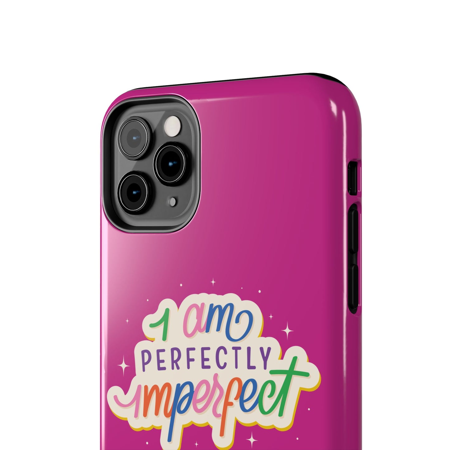 I am Perfect Tough Phone Cases