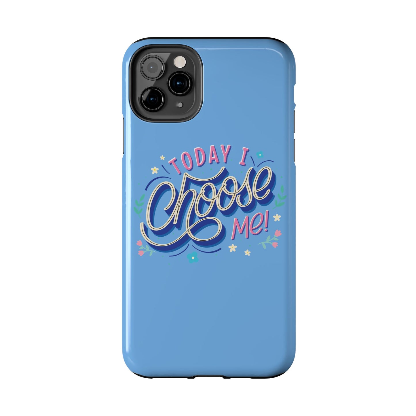 I Choose Me Tough Phone Cases