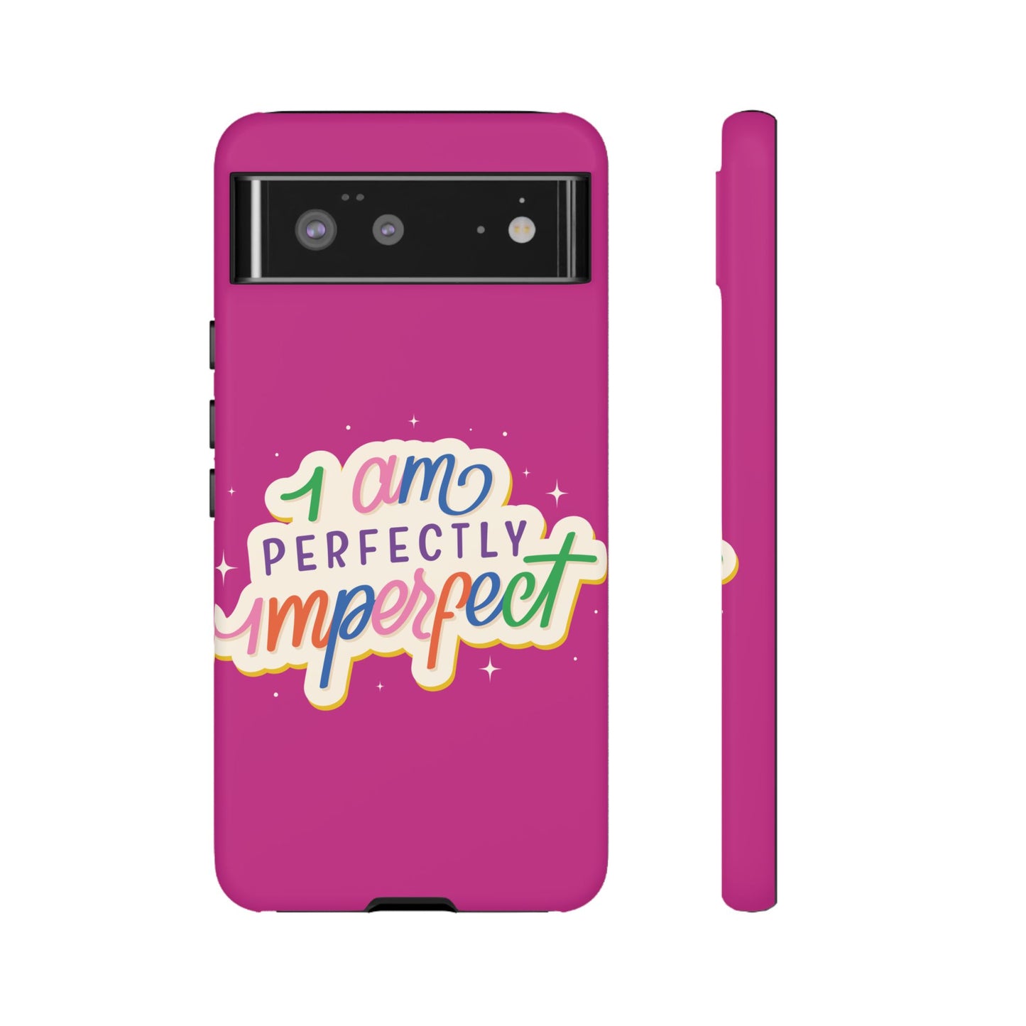 Perfectly Imperfect -Phone Case