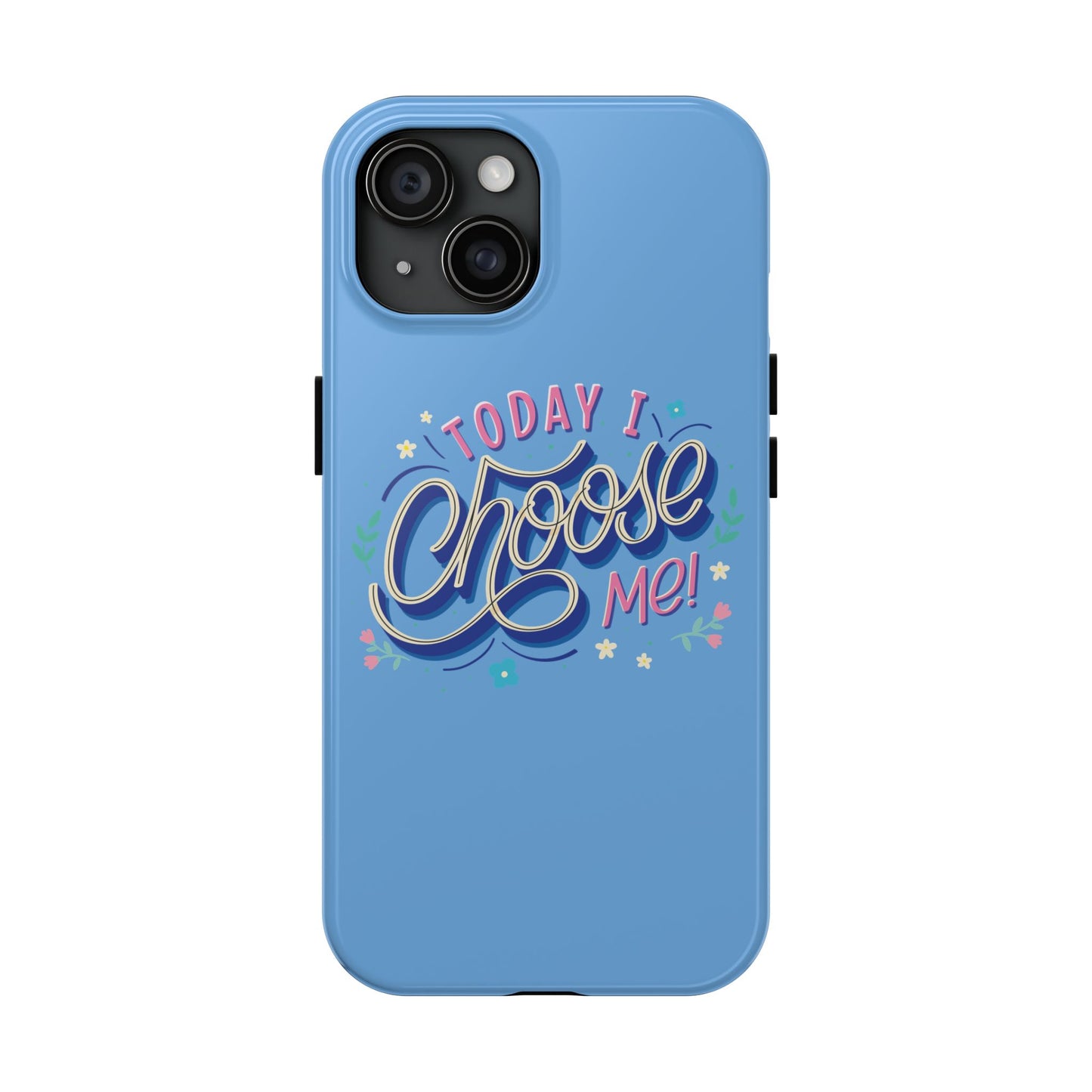 I Choose Me Tough Phone Cases