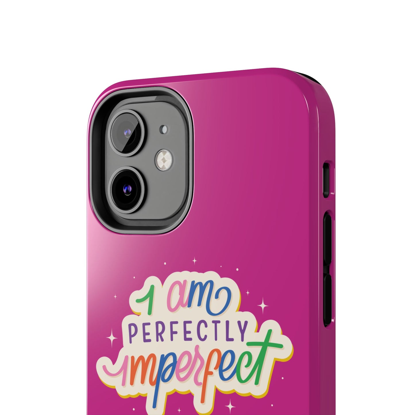 I am Perfect Tough Phone Cases