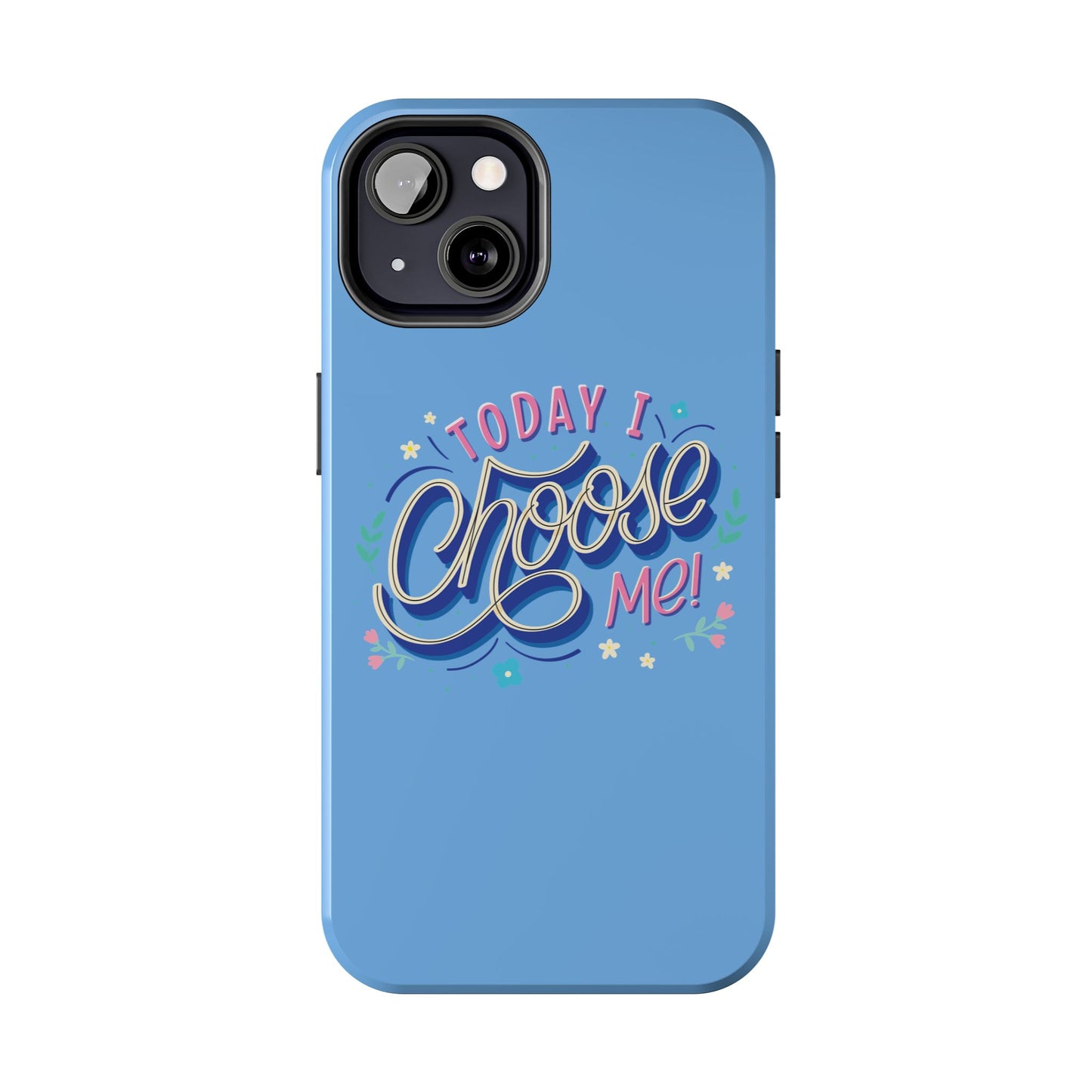 I Choose Me Tough Phone Cases