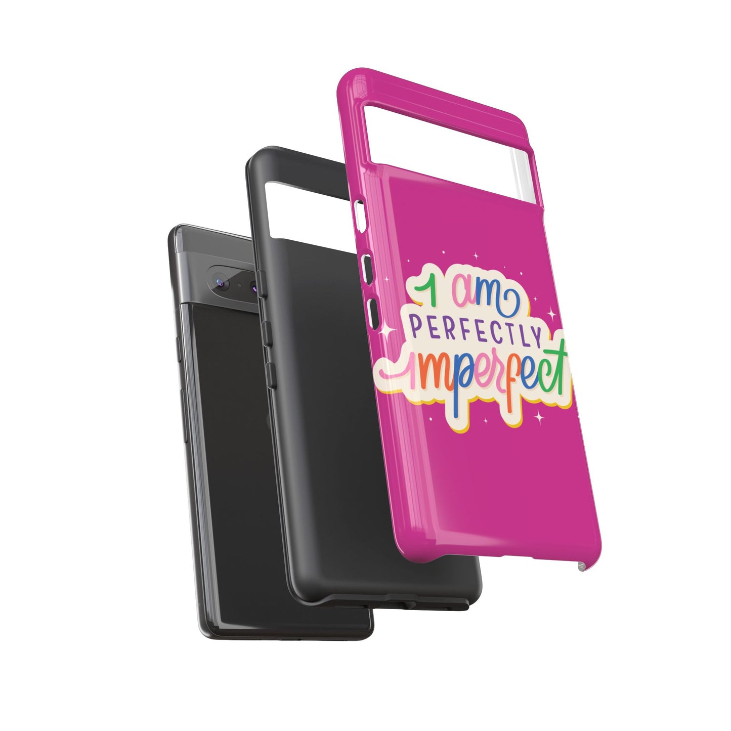 Perfectly Imperfect -Phone Case