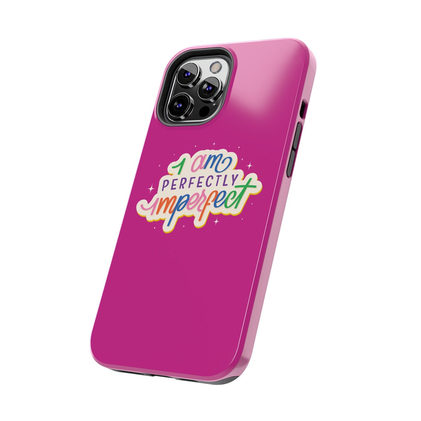 I am Perfect Tough Phone Cases