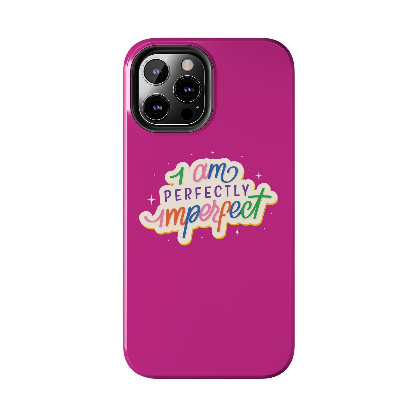 I am Perfect Tough Phone Cases