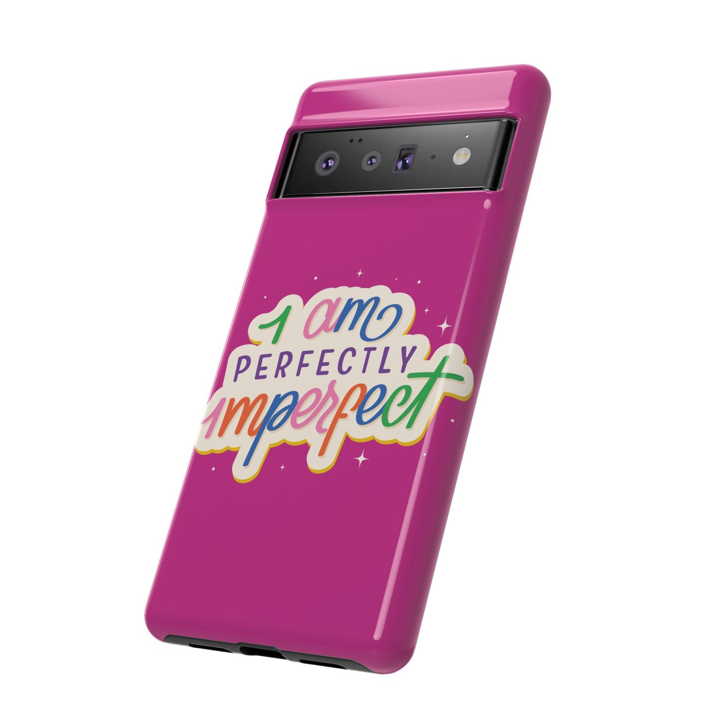 Perfectly Imperfect -Phone Case