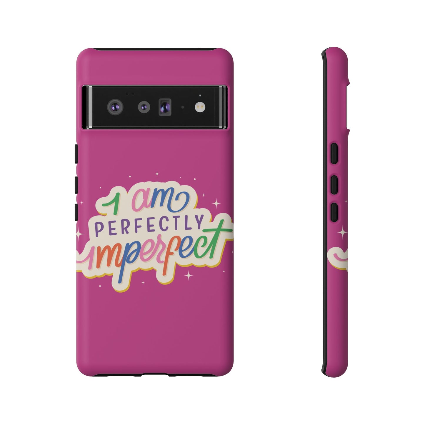 Perfectly Imperfect -Phone Case