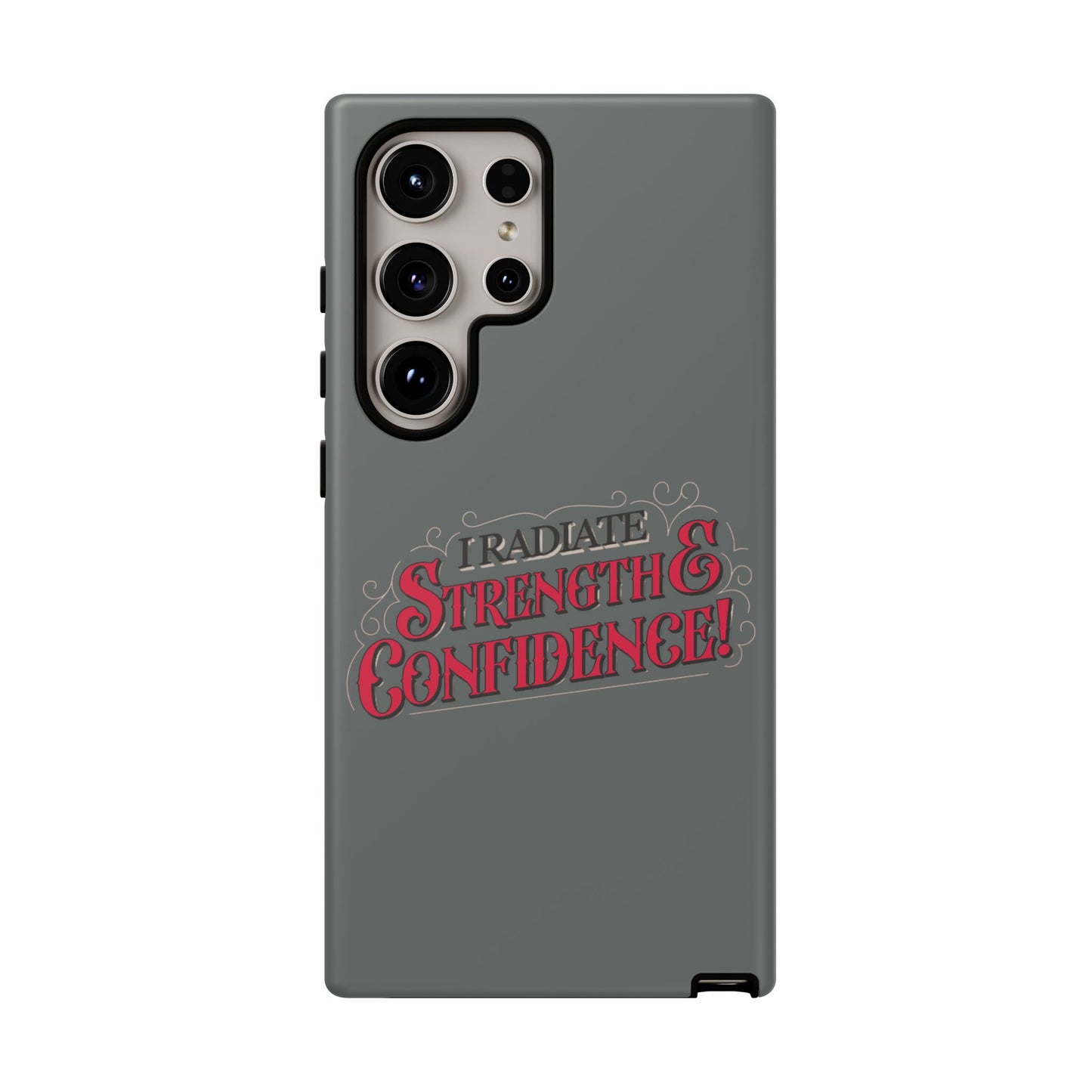 I Radiate Strength and Confidence - Phone Case