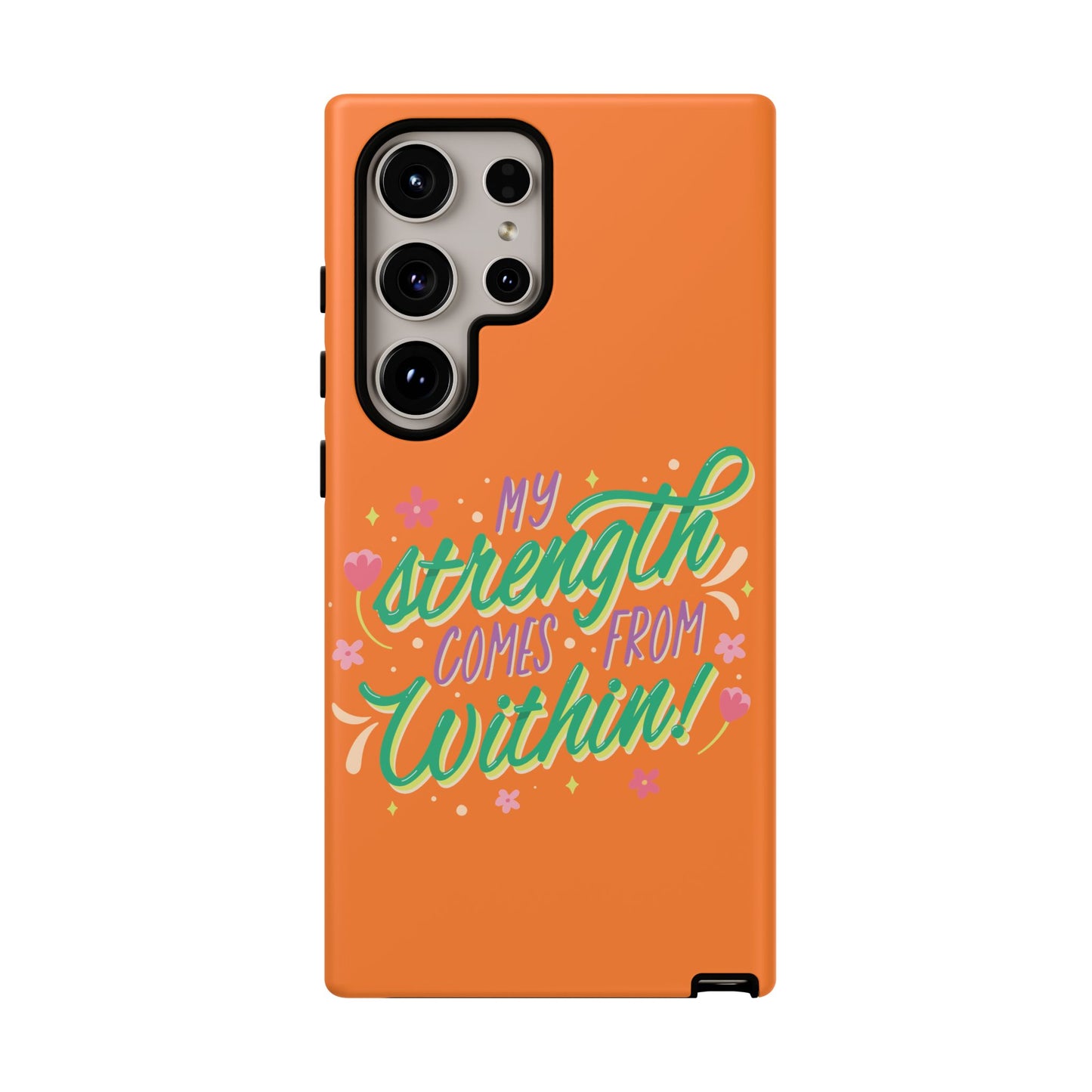 My Strength Comes from Within Tough Phone Case